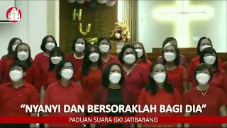 Paduan Suara GKI Jatibarang - Nyanyi Dan Bersoraklah