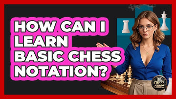 How Can I Learn Basic Chess Notation? - The Chess Codex
