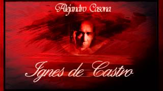 Ignes de Castro (1980) - Alejandro Casona