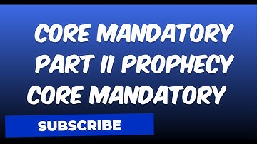 SOLVED PROPHECY ASSESSMENTS / CORE MANDATORY PART II PROPHECY CORE MANDATORY PART 2 ATTEMPT SCORE