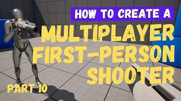 How To Make A Multiplayer FPS (First Person Shooter) - Part 10 - Unreal Engine 5.4 Tutorial