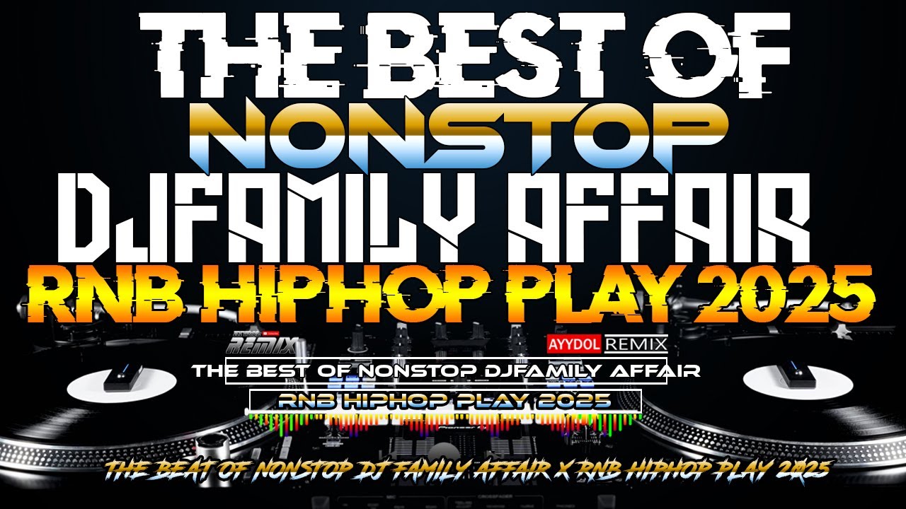 ThE best of DJNONSTOP FAMILY AFFAIR x RNB HIPHOP PLAY 2025 - ๐๐๐๐๐๐ ๐๐๐๐๐ ThE best of DJNONSTOP FAMILY AFFAIR x RNB HIPHOP PLAY 2025 - ๐๐๐๐๐๐ ๐๐๐๐๐