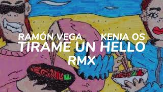 Ramón Vega, Kenia Os - Tirame un Hello [Remix] (Letra/Lyrics)