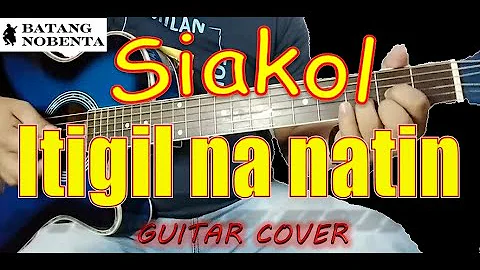 ITIGIL NA NATIN - SIAKOL (cover)