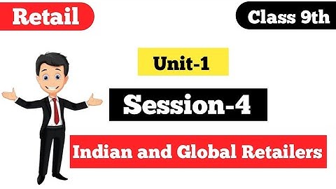 Unit-1|Session-4| Indian and Global Retailers | Hindi And English | By Retail Research