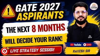 GATE 2027: The Next 8 Months Will Decide Your Rank ⚠️ | Live Strategy Session