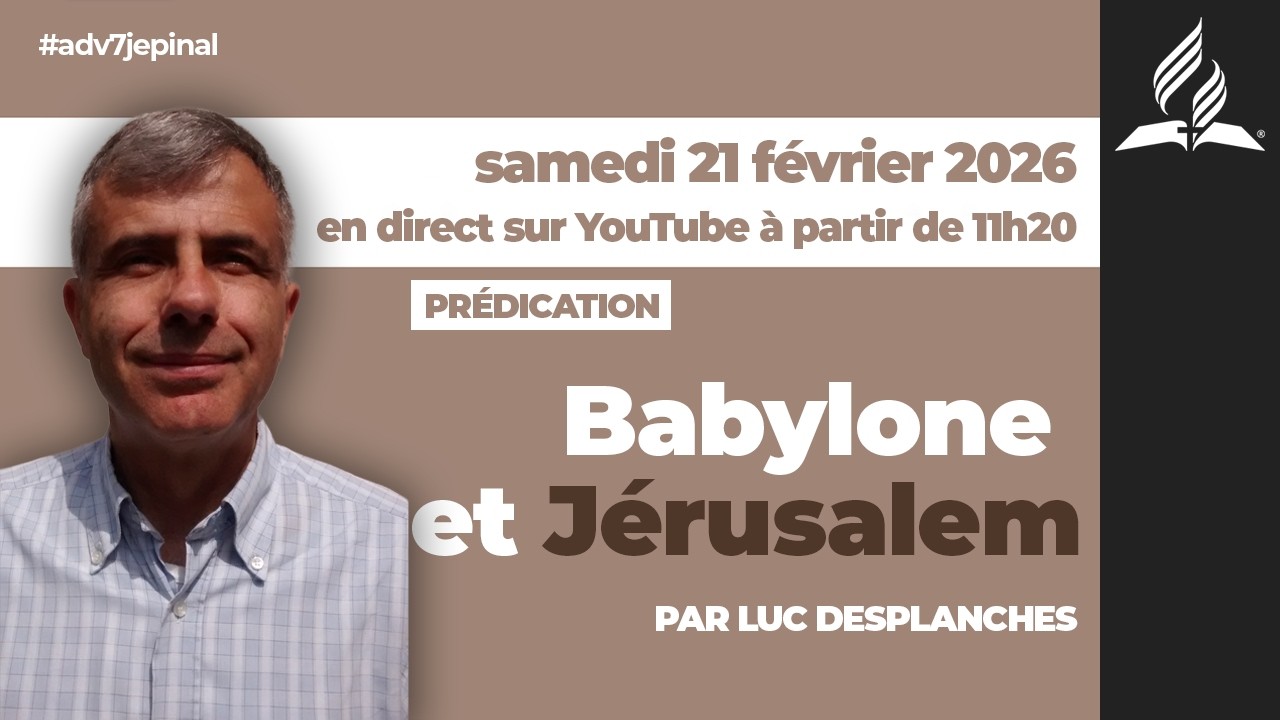 « Babylone et Jérusalem », sermon en direct par Luc Desplanches - 21/02/2026