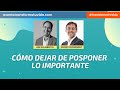 Sergio Fernández y Jon Elejabeitia - Cómo dejar de posponer lo importante