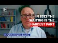 In 2022 The Waiting Is The Hardest Part
