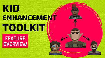 Kid Enhancement Toolkit Feature Highlight