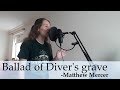 Ballad of Diver's grave - Matthew Mercer (Covered by Katena) Reup