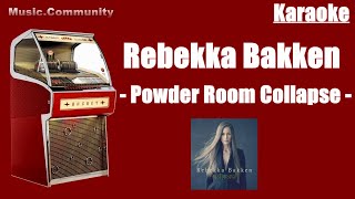 karaoke - Rebekka Bakken - Powder Room Collapse