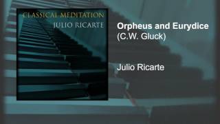 Orpheus and Eurydice (Gluck) | Classical Meditation | Piano - Julio Ricarte