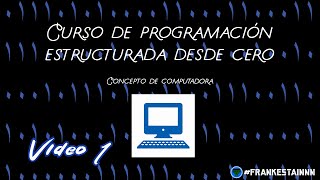 Programación Estructurada y Codificada  Video 1