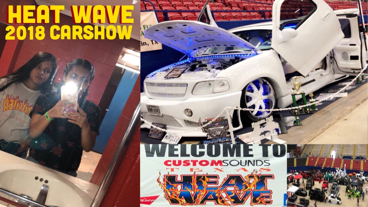 2018 TEXAS HEAT WAVE CARSHOW ! YouTube