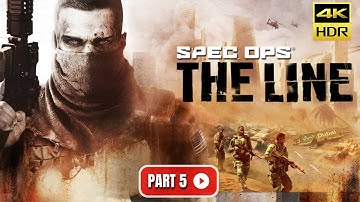 Spec Ops: The Line Walkthrough Part 5  [4K HDR 60FPS - FUBAR ]