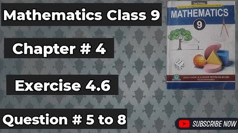Mathematics Class 9 AJK Board New Book 2025 Chapter # 4 Exercise 4.6 Question # 5 to 8 