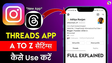 Threads an Instagram App ! How to Use Instagram Threads ! A to Z Settings ! Threads Kaise Use kare