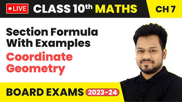Section Formula With Examples - Coordinate Geometry | Class 10 Maths Chapter 7 (LIVE)