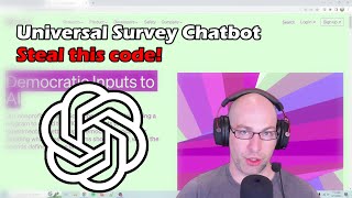 OpenAI's "Democratic Inputs to AI" - My universal survey chatbot is complete. Here's how it works!