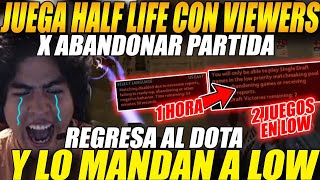 😲LEO juega HALFLIFE con VIEWERS x ABANDONAR partida😲regresa al DOTA y VALVE lo manda a JUGAR en LOW