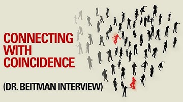 Connecting with Coincidence (Dr. Beitman Interview)