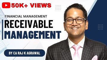 Receivable Management by CA Raj K Agrawal | Financial Management