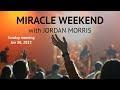 Sunday AM Service 1/30/21| Miracle Weekend | Jordan Morris