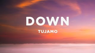 Tujamo - Down (Lyrics)