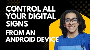 Control All Your Digital Signs from an Android Device