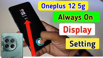 Oneplus 12 5g always on display, always on display setting in Oneplus 12 5g