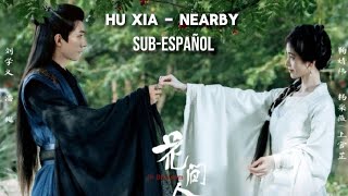 [Sub-Español] [胡夏]Hu Xia - Nearby [近在咫尺的天涯] - [花 间令 In Blossom]