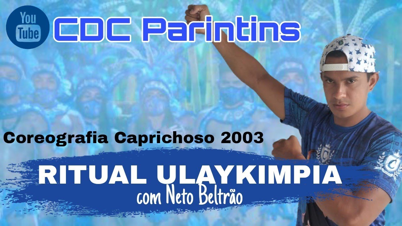 RITUAL ULAYKIMPIA - COREOGRAFIA CAPRICHOSO 2003 - CDC PARINTINS