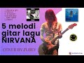 MELODI GITAR LAGU TERBAIK NIRVANA