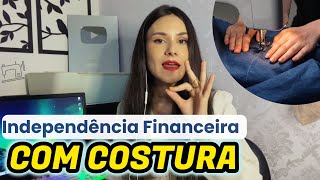 Melhores maneiras de trabalhar com costura e conquistar independencia financeira rapido em 2024