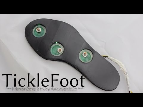 TickleFoot: Design, Development and Evaluation of a Novel Foot-tickling Mechanism that Can Evoke...