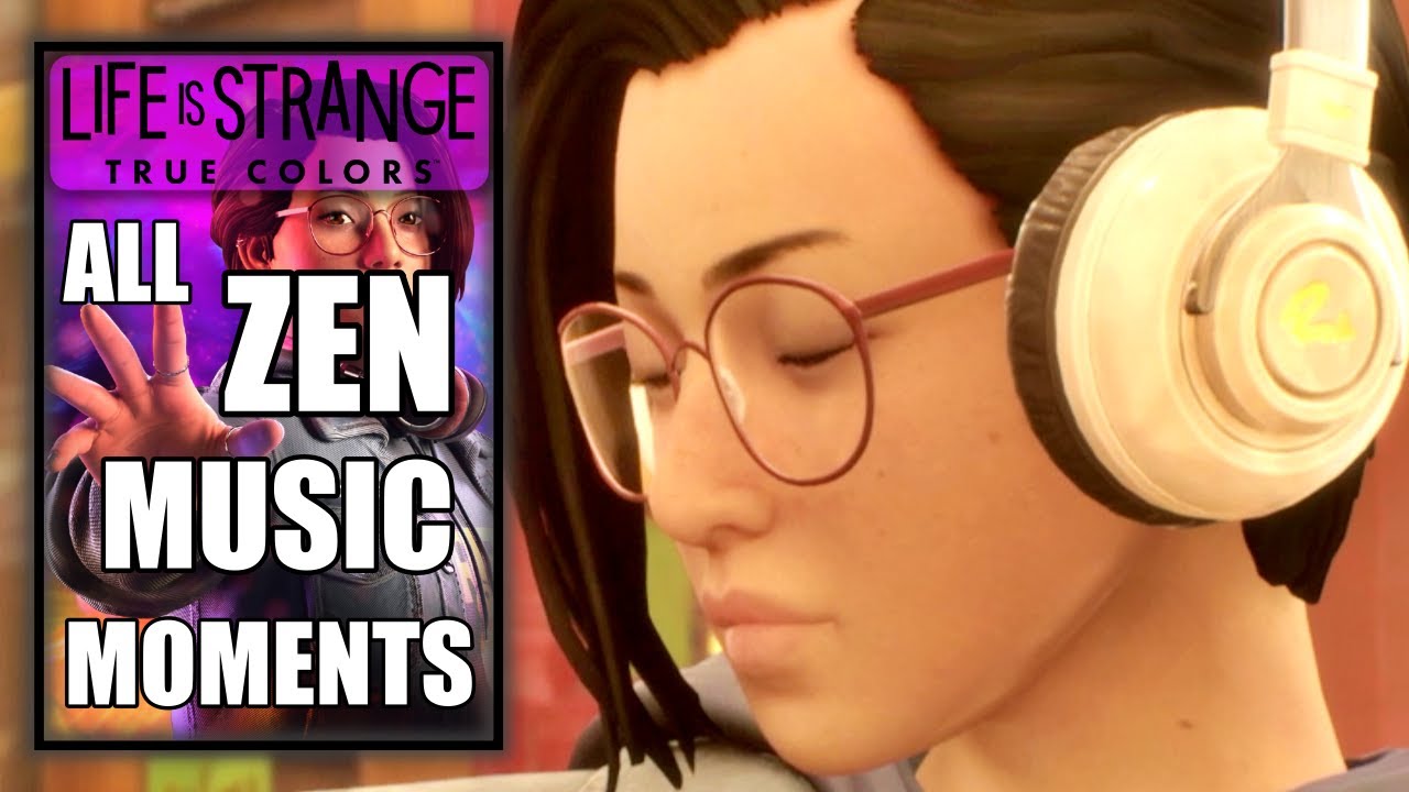 All Relaxing Zen Music Moments in Life is Strange True Colors Not