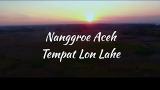 NANGGROE ACEH TEMPAT LON LAHE (SYEH WAN) — VIDEO PESONA ACEH (#Jaktakalenaceh)