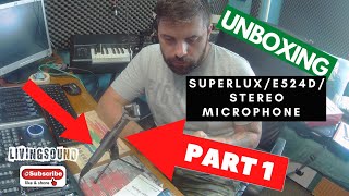 Superlux E524/D Stereo Condenser Microphone Unboxing And Quick Check Part One