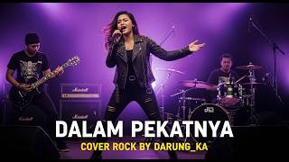 DALAM PEKATNYA – NEW ETA | COVER ROCK BY DARUNG_KA | LAGU NOSTALGIA INDONESIA