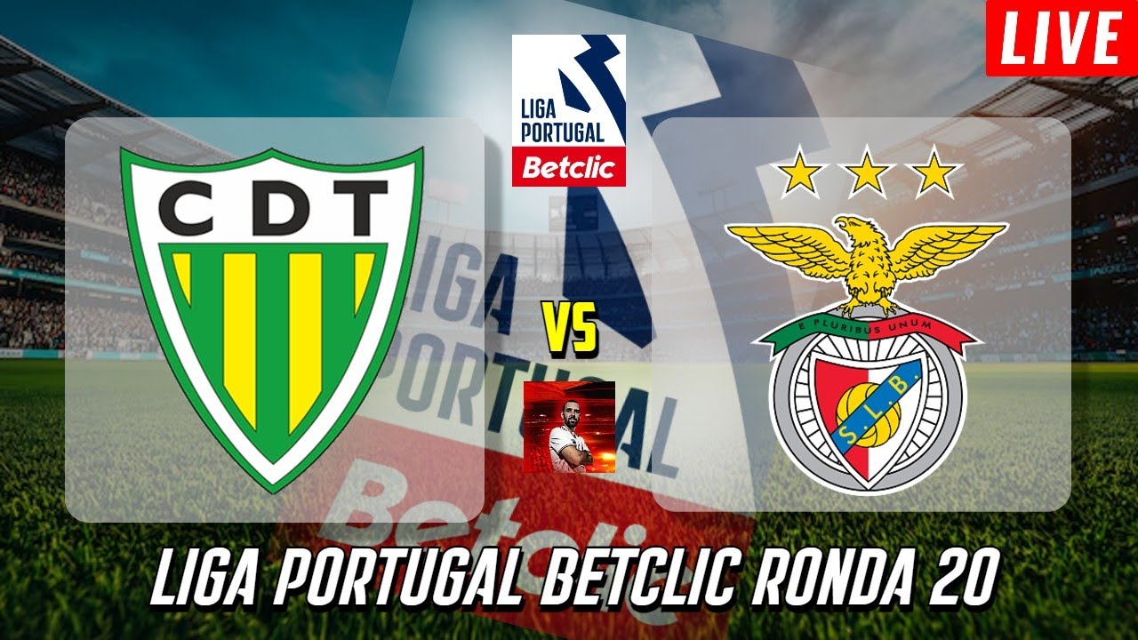 TONDELA X BENFICA | EM DIRETO LIGA PORTUGAL BETCLIC JORNADA 20