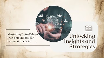 "Mastering Data-Driven Decision Making for Business Success | Unlocking Insights and Strategies