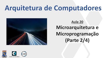 Aula 20 - Microarquitetura e Microprogramação (Parte 2/4)