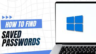 How To Find Your Saved Passwords on A Windows Computer?