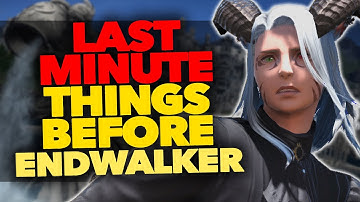 Last Minute Things To Do Before Endwalker | FFXIV