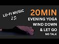 20 Min Lo-Fi Evening Yoga to Wind Down | Let Go and Go Deep | Music Only No Talk