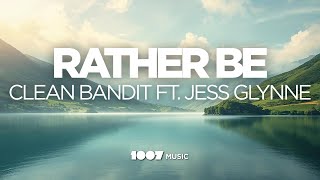 Clean Bandit (Feat. Jess Glynne) - Rather Be (Lyrics Video)