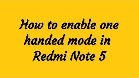 How to enable one handed mode in Redmi Note 5