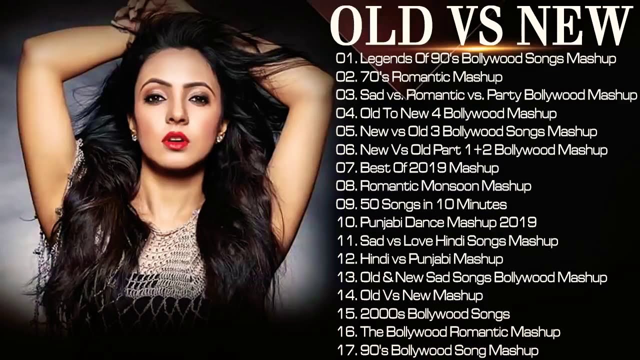 Old Vs New Bollywood Mashup Old Vs New Mix Mash up Remix Hindi old-vs-new-bollywood-mashup-old-vs-new-mix-mash-up-remix-hindi