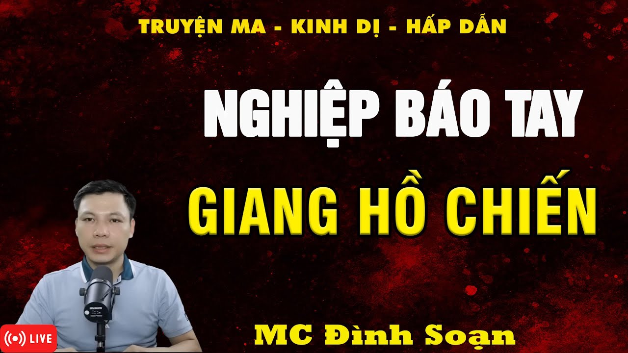 NGHIỆP BÁO TAY GIANG HỒ CHIẾN - Chuyện Ma Về Luật Nhân Quả | Truyện Ma MC Đình Soạn Kể